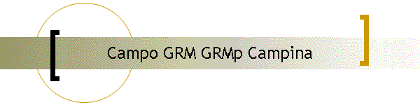 Campo GRM GRMp Campina