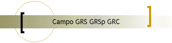 Campo GRS GRSp GRC