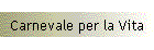 Carnevale per la Vita