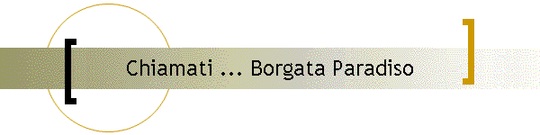 Chiamati ... Borgata Paradiso