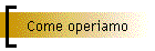Come operiamo