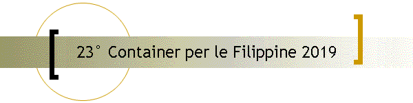 23 Container per le Filippine 2019