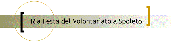 16a Festa del Volontariato a Spoleto