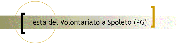Festa del Volontariato a Spoleto (PG)