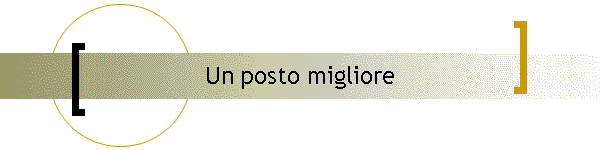 Un posto migliore