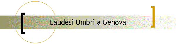 Laudesi Umbri a Genova