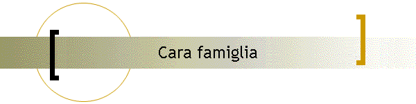 Cara famiglia