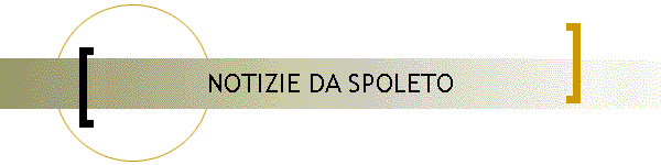 NOTIZIE DA SPOLETO