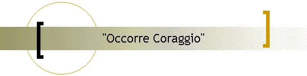 "Occorre Coraggio"