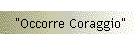 "Occorre Coraggio"