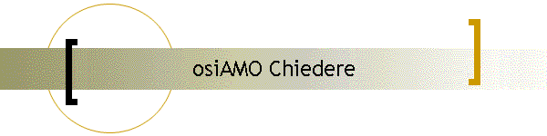 osiAMO Chiedere