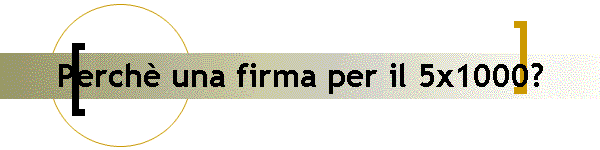 Perch una firma per il 5x1000?
