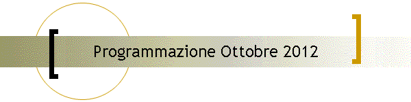 Programmazione Ottobre 2012