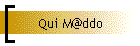 Qui M@ddo