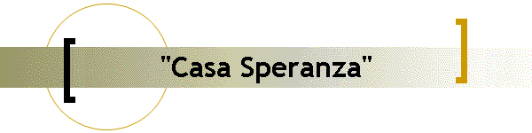 "Casa Speranza"